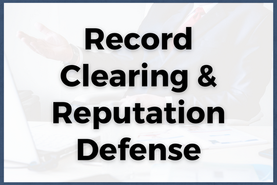 Record Clearing and Reputation Defense